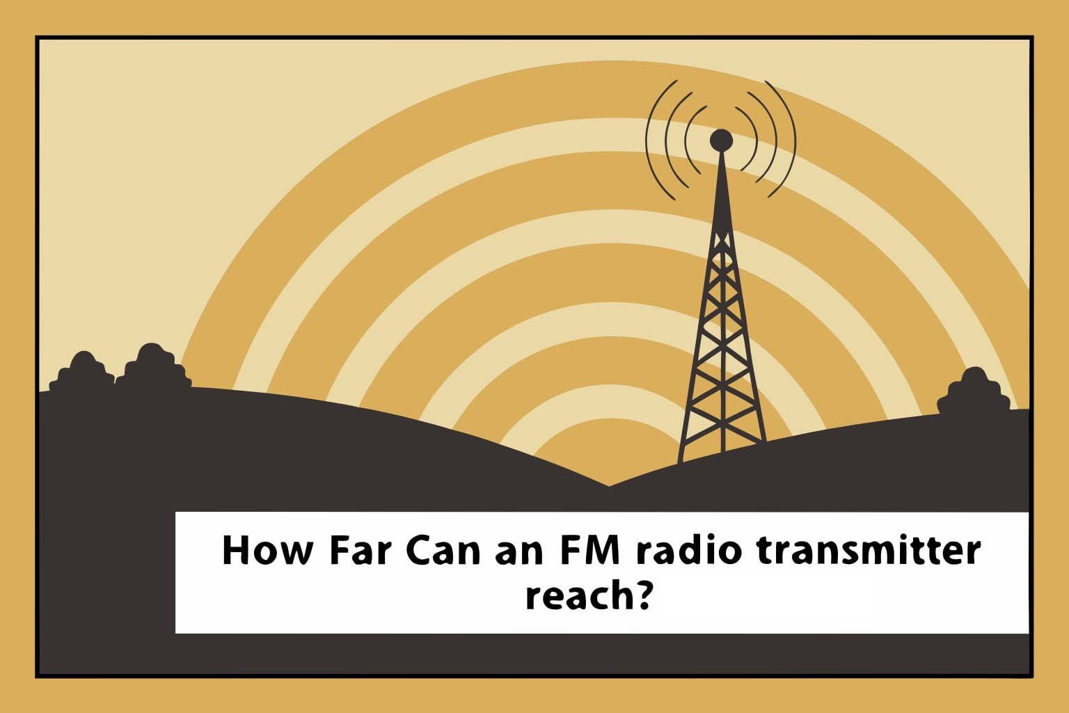 FM radio transmitter coverage distance