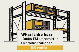 What is the Best 1000W FM Transmitter for Radio Stations?