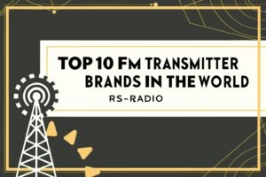 Top 10 FM Transmitter Brands in the World