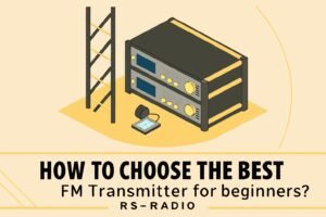 How to choose the best FM transmitter for beginners?