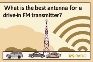 What is the best antenna for a drive-in FM transmitter?