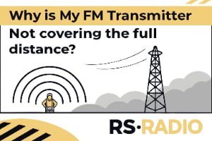 Why is my FM transmitter not covering the full distance?
