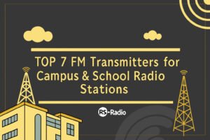 Top 7 FM Transmitters for Campus & School Radio Stations