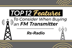 Top 12 Features to Consider When Buying an FM Transmitter