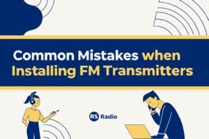 Common Mistakes When Installing FM Transmitters
